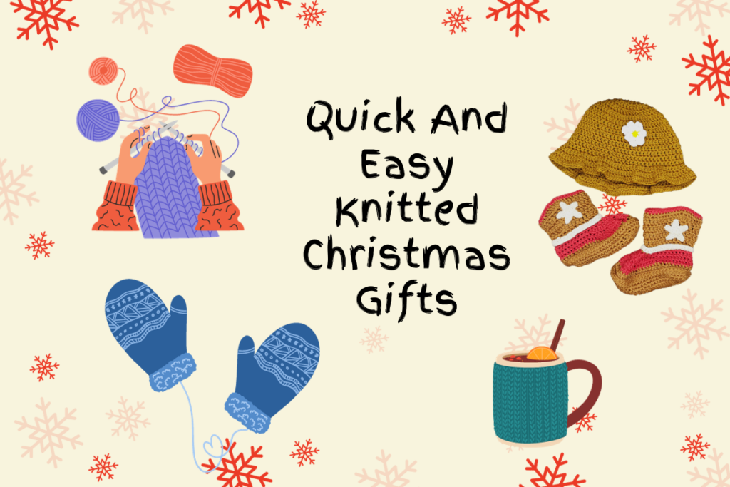 Quick And Easy Knitted Christmas Gifts