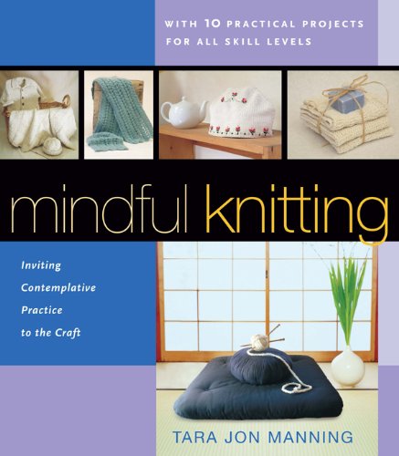 Mindful Knitting by Tara Jon Manning