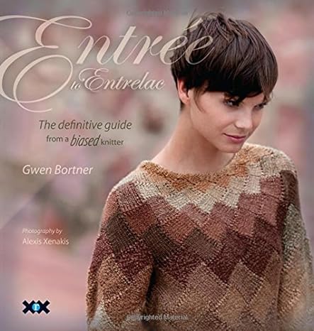 Entree to Entrelac: The definitive guide from a biased knitter