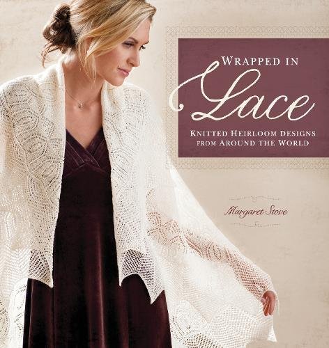 Wrapped in Lace: Knitted Heirloom Designs from Around the World