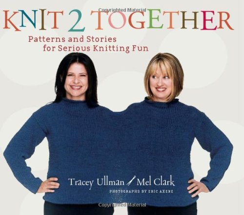 Knit 2 Together by Tracey Ullman & Mel Clark