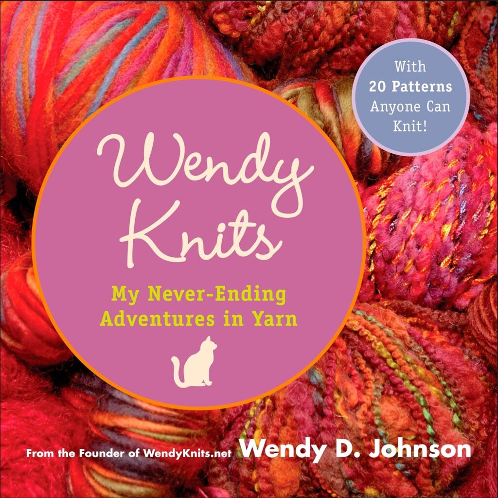 Wendy Knits by Wendy D. Johnson