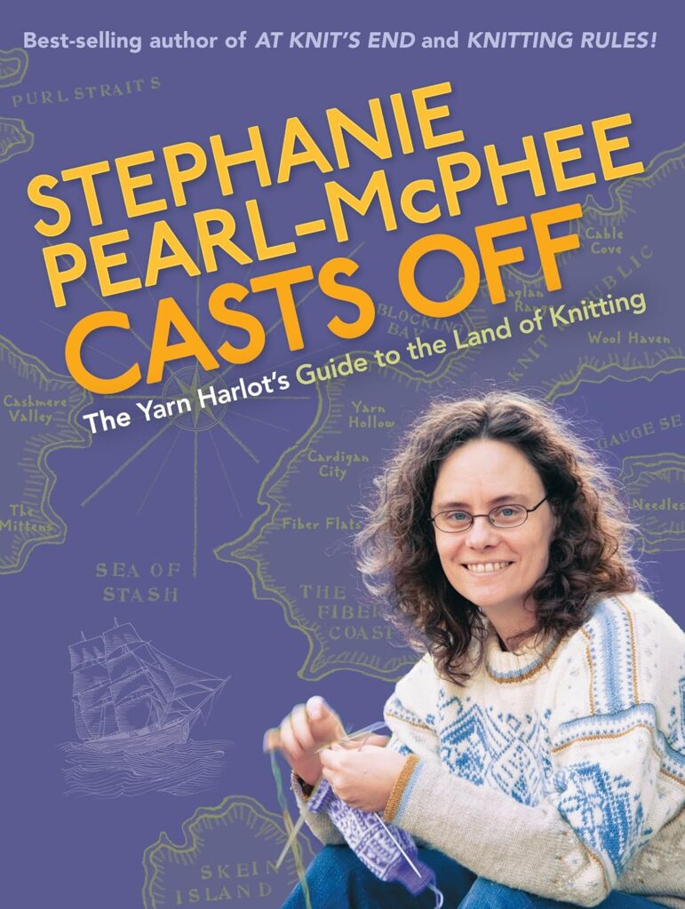 Stephanie Pearl-McPhee Casts Off by Stephanie Pearl-McPhee
