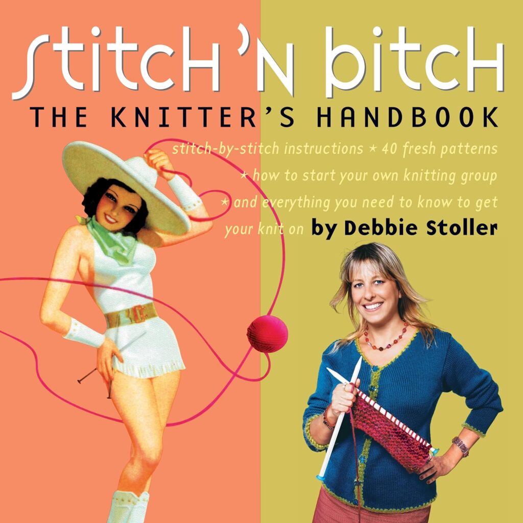 Stitch 'N Bitch - The Knitter's Handbook by Debbie Stoller