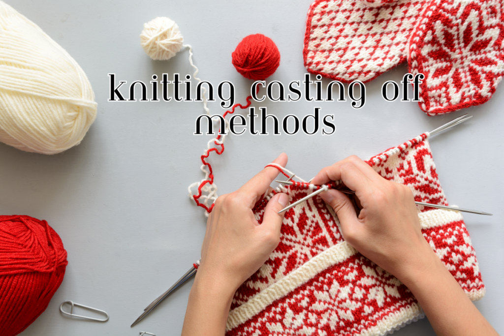 Knitting Casting Off Methods